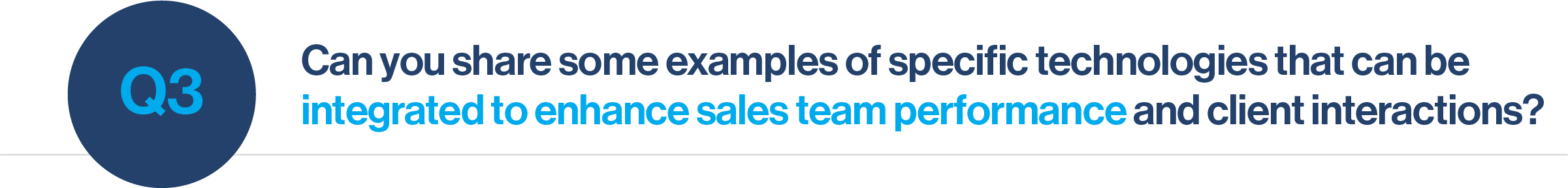 Question 3: Can you share some examples of specific technologies that can be integrated to enhance sales team performance and client interactions?