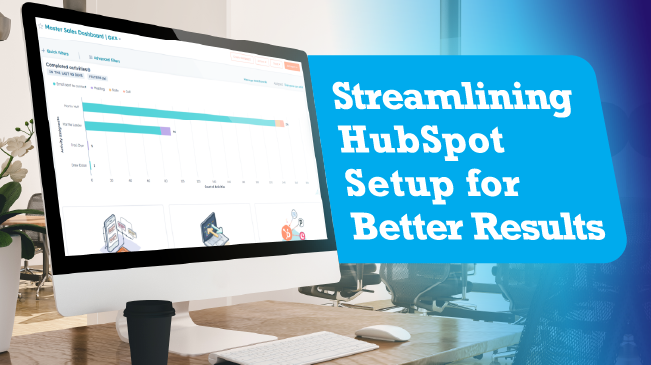 HubSpot Setup Essentials: Building a Foundation for Long Term Success