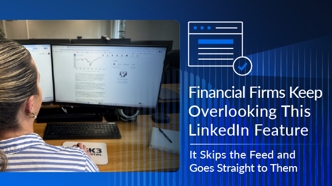 LinkedIn Newsletters: The Feature Your Financial Services Firm Is Probably Ignoring