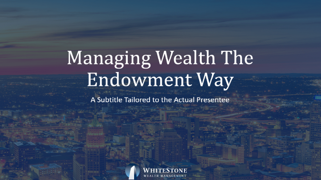 Managing Wealth The Endowment Way 